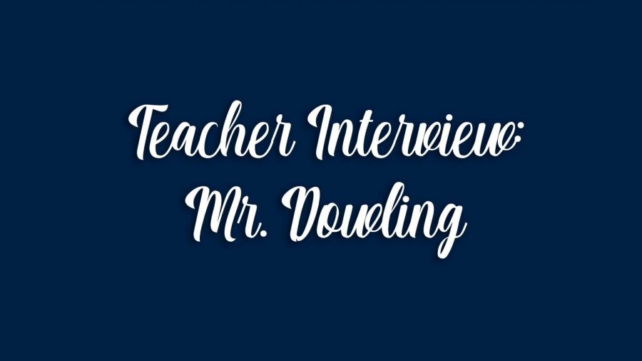 Teacher Interview: Mr. Dowling